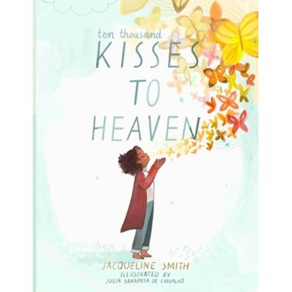 Ten Thousand Kisses to Heaven -- Jacqueline Smith